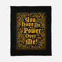 You Have No Power Over Me-None-Fleece-Blanket-Nemons