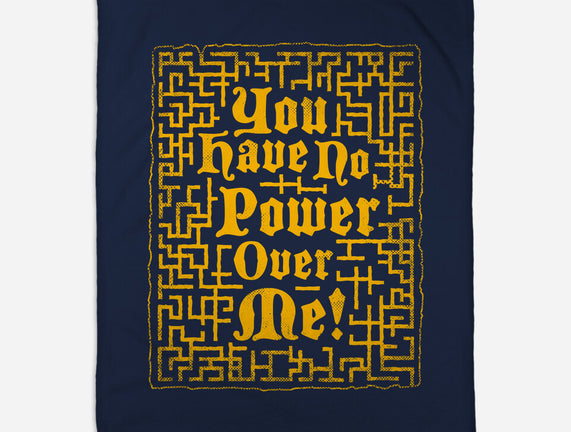 You Have No Power Over Me