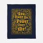 You Have No Power Over Me-None-Fleece-Blanket-Nemons
