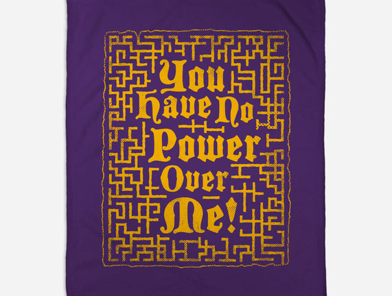 You Have No Power Over Me