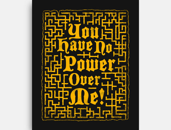 You Have No Power Over Me