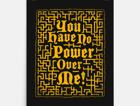 You Have No Power Over Me
