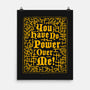 You Have No Power Over Me-None-Matte-Poster-Nemons