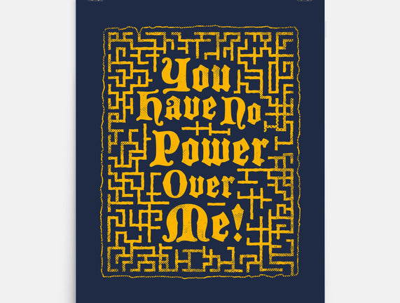 You Have No Power Over Me