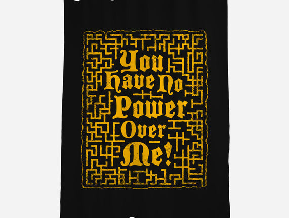 You Have No Power Over Me