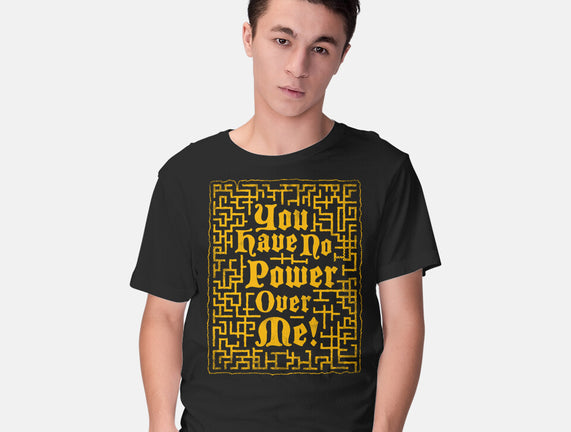 You Have No Power Over Me