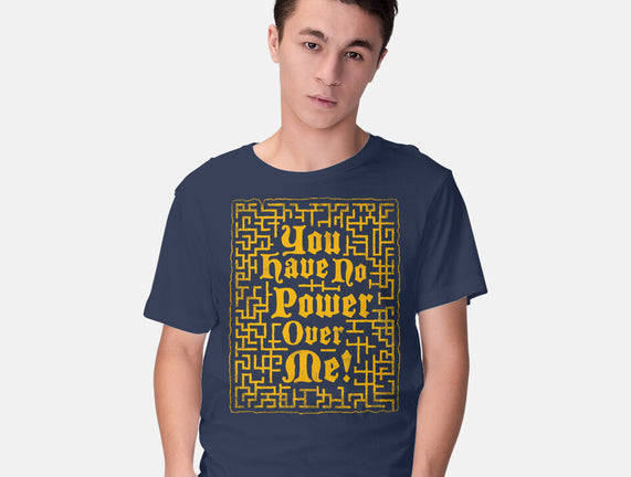 You Have No Power Over Me