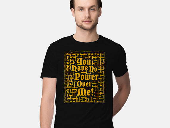 You Have No Power Over Me