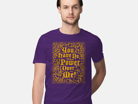 You Have No Power Over Me