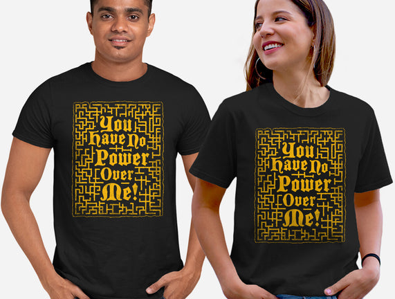 You Have No Power Over Me