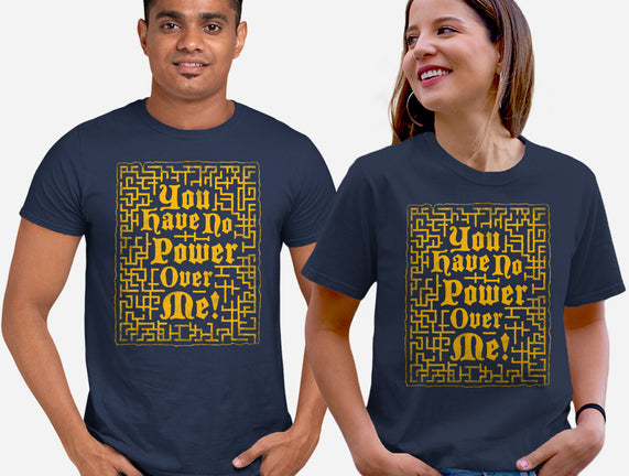 You Have No Power Over Me