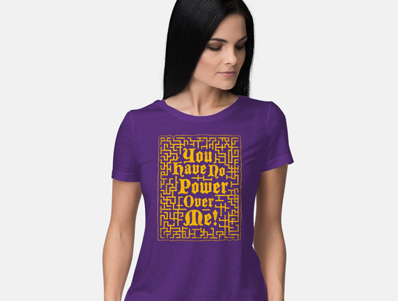 You Have No Power Over Me