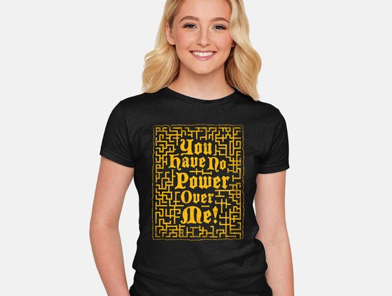 You Have No Power Over Me