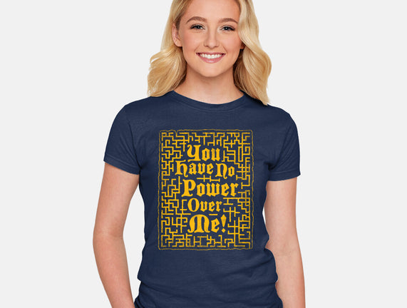 You Have No Power Over Me