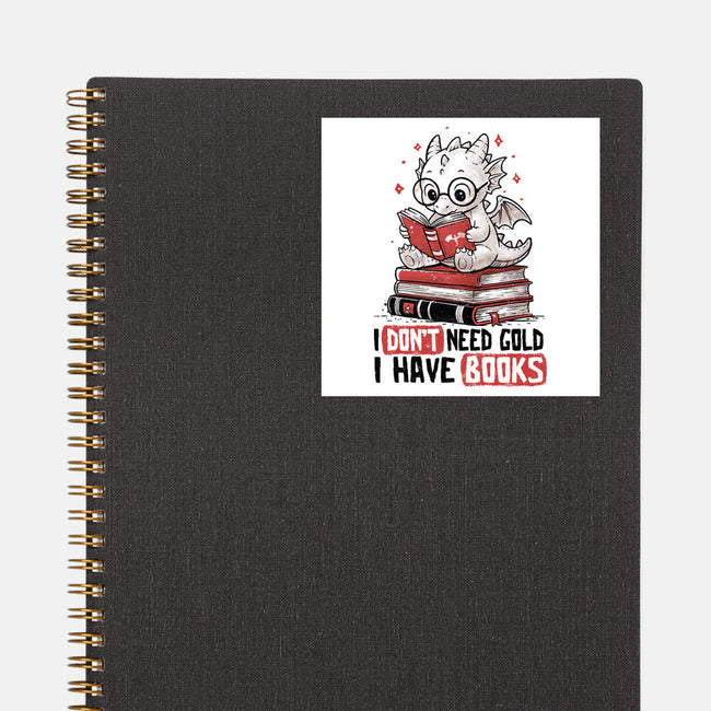 I Don't Need Gold I Have Books-None-Glossy-Sticker-koalastudio