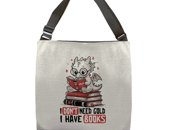 I Don't Need Gold I Have Books
