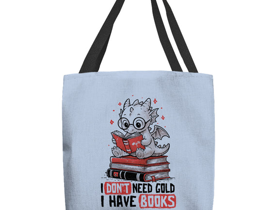 I Don't Need Gold I Have Books