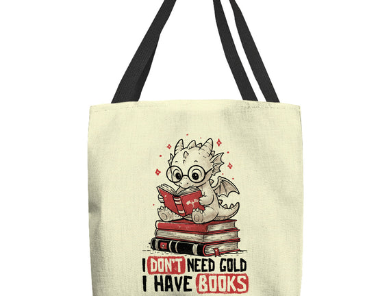 I Don't Need Gold I Have Books