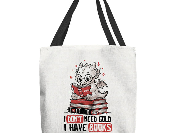 I Don't Need Gold I Have Books