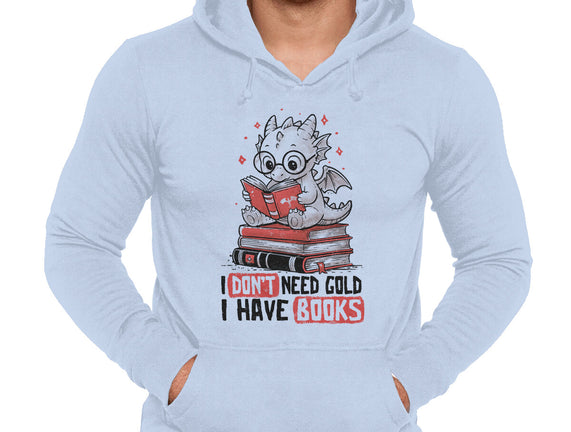 I Don't Need Gold I Have Books
