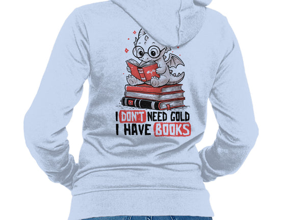 I Don't Need Gold I Have Books