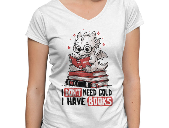 I Don't Need Gold I Have Books