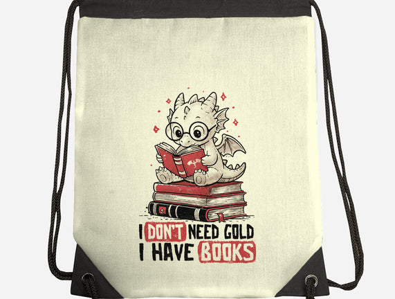 I Don't Need Gold I Have Books