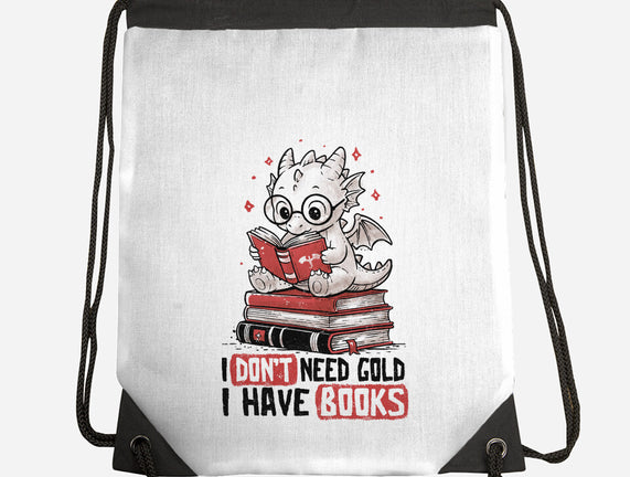 I Don't Need Gold I Have Books