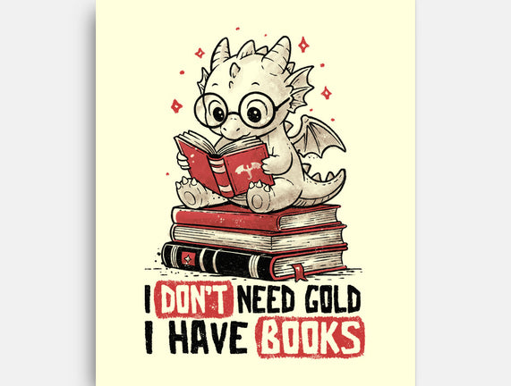 I Don't Need Gold I Have Books