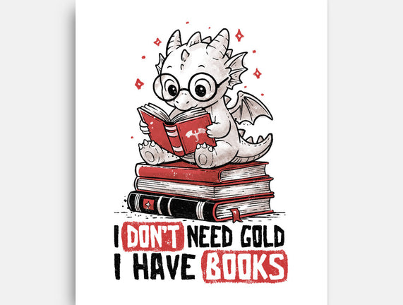 I Don't Need Gold I Have Books