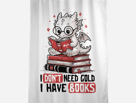I Don't Need Gold I Have Books