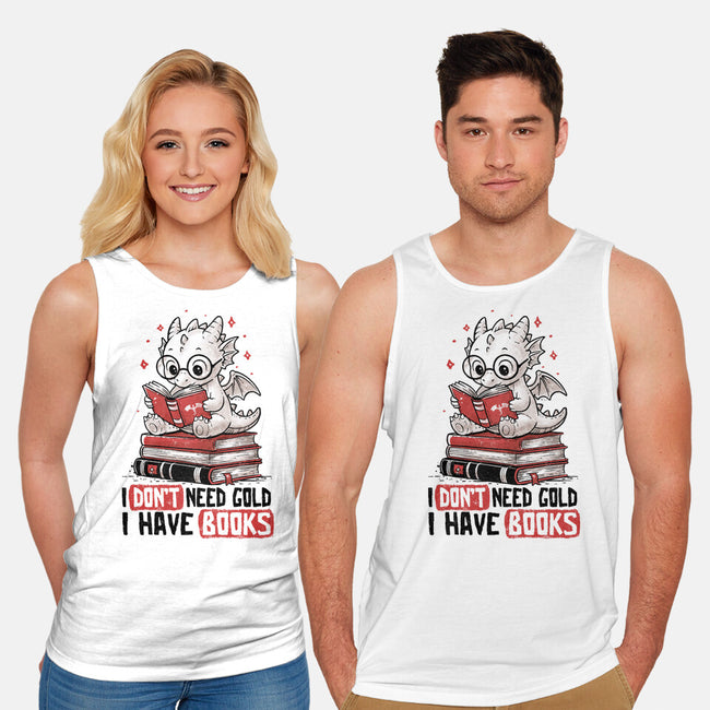 I Don't Need Gold I Have Books-Unisex-Basic-Tank-koalastudio