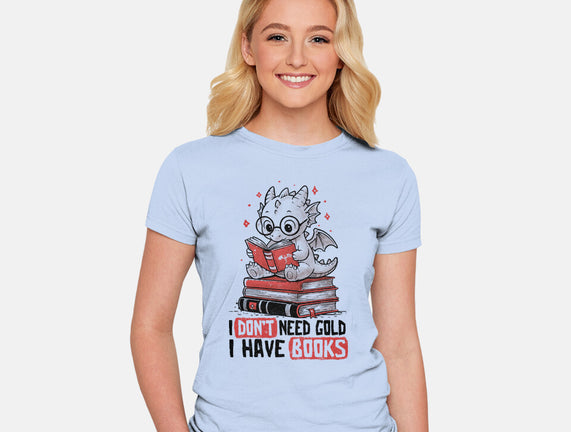 I Don't Need Gold I Have Books