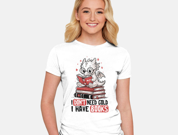 I Don't Need Gold I Have Books