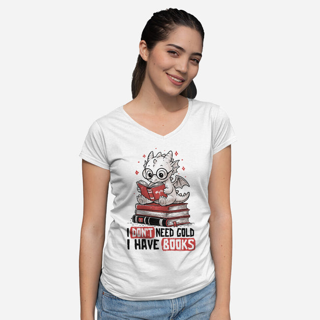 I Don't Need Gold I Have Books-Womens-V-Neck-Tee-koalastudio