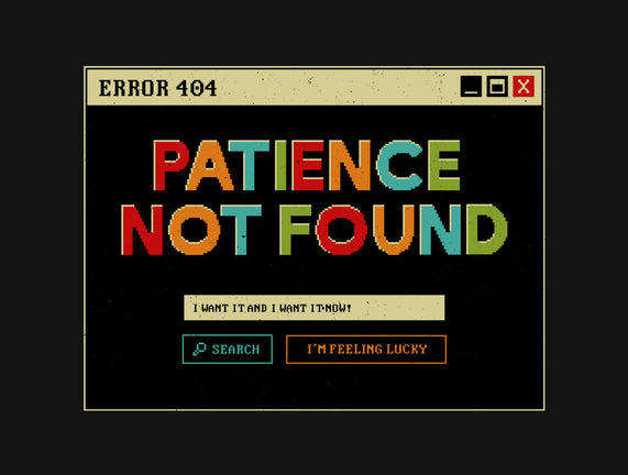 Patience Not Found