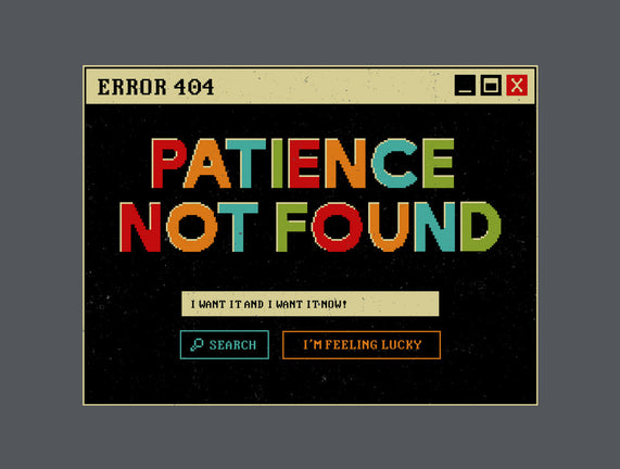 Patience Not Found