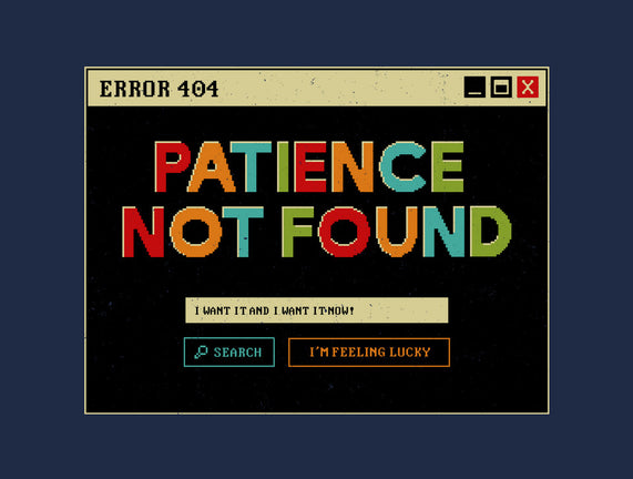 Patience Not Found
