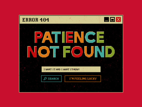 Patience Not Found