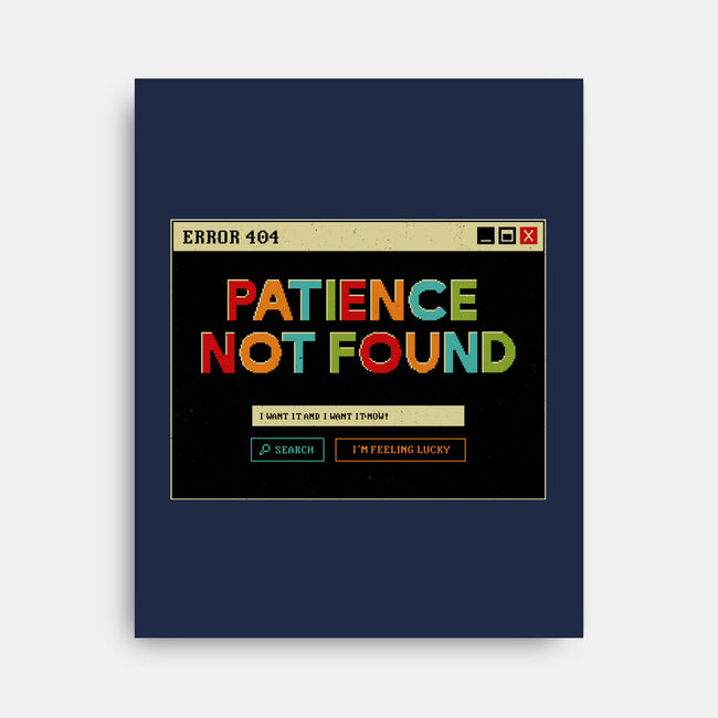 Patience Not Found-None-Stretched-Canvas-tobefonseca