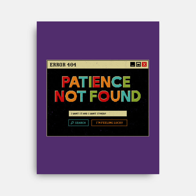 Patience Not Found-None-Stretched-Canvas-tobefonseca