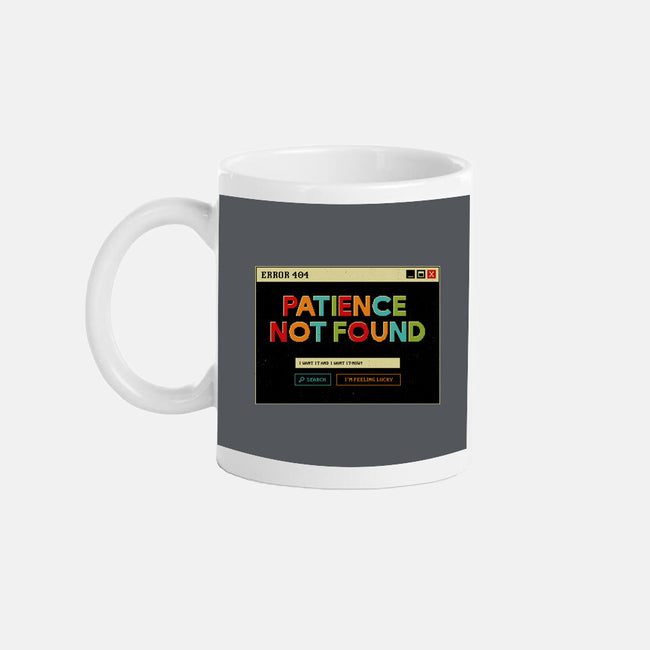 Patience Not Found-None-Mug-Drinkware-tobefonseca