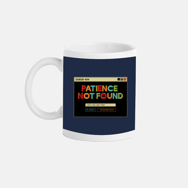Patience Not Found-None-Mug-Drinkware-tobefonseca