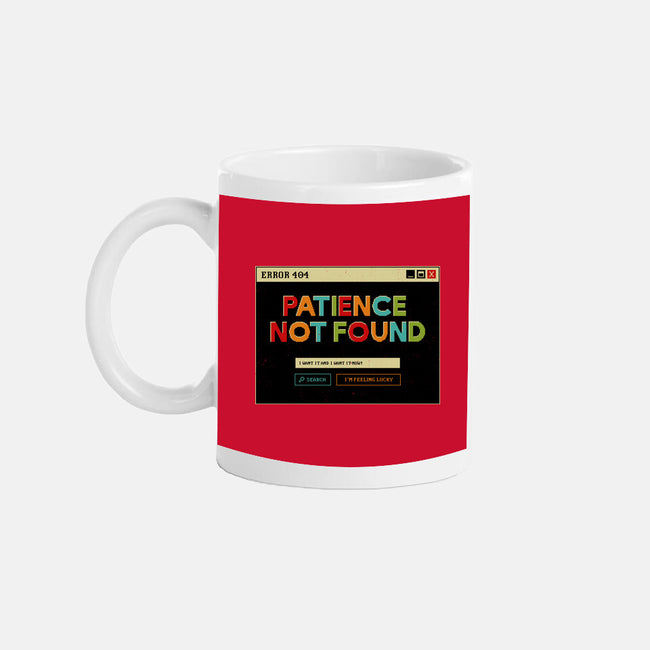 Patience Not Found-None-Mug-Drinkware-tobefonseca