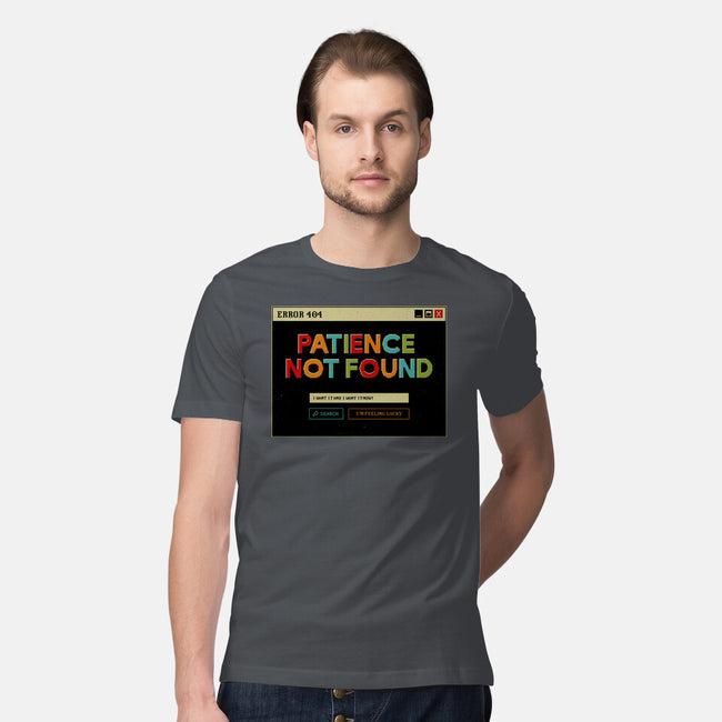 Patience Not Found-Mens-Premium-Tee-tobefonseca