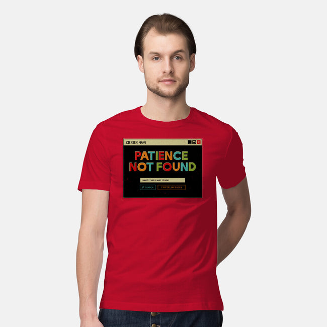 Patience Not Found-Mens-Premium-Tee-tobefonseca
