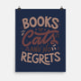 Books Cats And No Regrets-None-Matte-Poster-tobefonseca