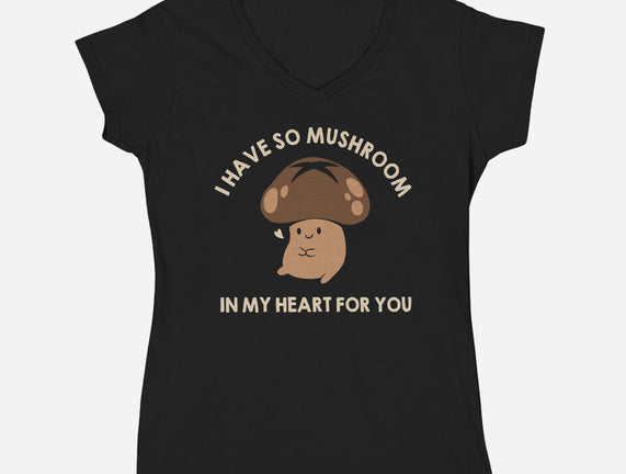 I Have So Mushroom In My Heart For You