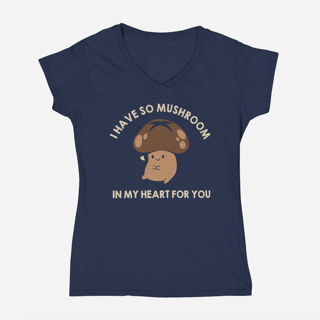 I Have So Mushroom In My Heart For You-Womens-V-Neck-Tee-tobefonseca