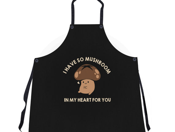 I Have So Mushroom In My Heart For You